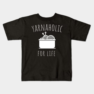 yarnaholic for life Kids T-Shirt